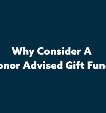 Donor advised gift fund considerations